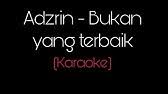 Maafkan diriku ku bukan yang terbaik untuk mu. Download Bukan Cinta Terbaik Adzrin Mp3 Free And Mp4