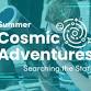 Summer Cosmic Adventure: Searching the Stars, Morning Session