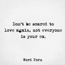 Check spelling or type a new query. Don T Be Scared To Love Again Scared To Love Quotes New Love Quotes Love Again Quotes