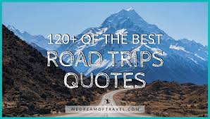163 inspirational movie quotes for work. Quotes About Road Trips 120 Best Road Trip Quotes We Dream Of Travel Blog