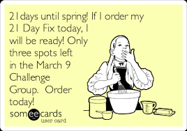 By 1582, this resulted in a difference of 10 days from what was expected. 21days Until Spring If I Order My 21 Day Fix Today I Will Be Ready Only Three Spots Left In The March 9 Challenge Group Order Today Encouragement Ecard