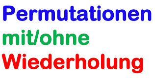 Um nun zu berechnen, wie viele möglichkeiten es gibt, n elemente auf n verschiedene plätze anzuordnen, ohne dass die elemente nach dem ziehen zurückgelegt. Permutationen Mit Ohne Wiederholung