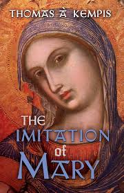 The Imitation of Mary: à Kempis, Thomas, Guzman, Sam: 9781621385288:  Amazon.com: Books