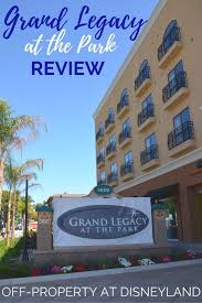 Grand Legacy At The Park Hotel Review Staying Across The Street From Disneyland Trips With Tykes Disneyland Trip Disneyland Hotel Disneyland Resort California