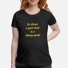 It is more precious and more dire. Good Deed T Shirts Unique Designs Spreadshirt