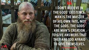 Power is only given to those who are prepared to lower themselves to pick it up.', 'don't waste your time looking back. 20 Ragnar Quotes Ideas Ragnar Vikings Ragnar Vikings Tv Show