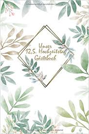 Wir verraten dir, welche bräuche zu diesem besonderen tag üblich sind, welche geschenke sich eignen und haben sprüche und mustertexte für. Unser 12 5 Hochzeitstag Romantisches Gastebuch Zum Hochzeitstag I A5 110 Seiten Viel Platz Fur Gluckwunsche Zur Hochzeit I Tolles Erinnerungsbuch Petersilienhochzeit German Edition Geschenkidee Hochzeitstag Geschenk 9798620874651 Amazon