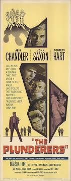 Nov 5, 1960 THE PLUNDERERS released Starring Jeff Chandler, John Saxon,  Dolores Hart Narrated by Jeff Chandl… | Movie posters vintage, Jeff  chandler, Western movies