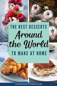 40 Best Desserts Of The World To Make At Home Desserts Around The World Fun Desserts International Desserts
