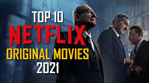 Top 10 tv series and movies on netflix for january 15th, 2021. Top 10 Best Netflix Original Movies Of All Time 2021 Youtube