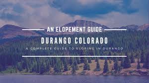 Check out tripadvisor members' 5 candid photos and videos of landmarks, hotels, and attractions in durango mountain. How To Elope In Durango Colorado