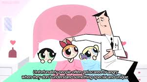 So they wouldn't let me be a powerpuff girl! 17 Parenting Tips From Professor Utonium Of The Powerpuff Girls