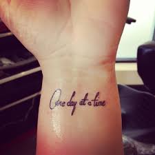 One Day At A Time Ink Tattoo Cute Tattoos Meaningful Tattoos
