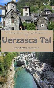 verzascatal in der schweiz urlaub reisen schweiz hotels schweiz reise