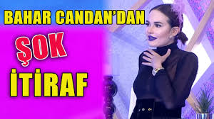 Maybe you would like to learn more about one of these? Bahar Candan Itiraf Etti Youtube