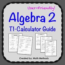 Algebra 2 End Of Year Ti Calculator Review Is A Set Of Instructions That Present The Calculator In Easy To Use Steps The Algebr Algebra Algebra 2 Math Methods