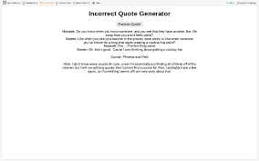 (thx for making it btw, me and my friends are having a. Sad Incorrect Quotes Generator