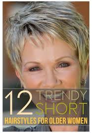 12 Trendy Short Hairstyles For Older Women You Should Try Finding The Easy Hairstyle Can Be In 2020 Trendy Short Hair Styles Older Women Hairstyles Short Hair Over 60