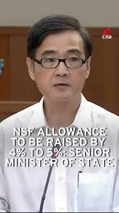 🪖 Monthly allowances for NSFs will increase by S$35 to S$75 from July this  year, Senior Minister of State for Defence Heng Chee How announced