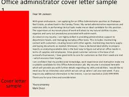 It's easy to customize with your office administrator duties and responsibilities. Office Administrator Cover Letter