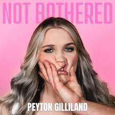 Stream Not Bothered by Peyton Gilliland Music