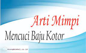 Arti Mimpi Mencuci Baju Kotor 11 Arti Menurut Primbon Dan Psikolog