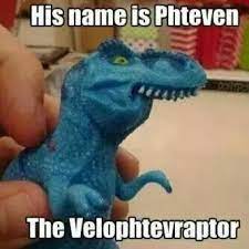 Hey My Name Is Stephen Phteven Velophtevraptor Veloceraptor Toy Blue Funny Joke Meme Dinosaur Hilarious Funny Cute Bones Funny