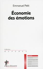 Economie Des Emotions Emmanuel Petit Editions La Decouverte Emotions Heuristique Science Economique