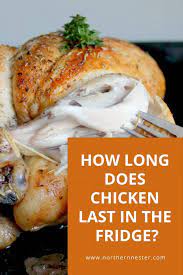 You can kill bacteria by cooking poultry and meat to a safe internal temperature external icon. How Long Does Chicken Last In The Fridge Northern Nester