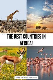 The Best Countries In Africa Discover The Very Best African Countries To Visit As Recommended By Top Trave African Travel South Africa Travel Africa Travel