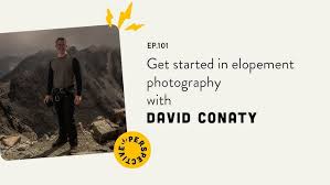 Get started in elopement photography with David Conaty #weddingpodcast  #elopementphotographer