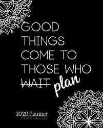 A great way to do this for children of all ages and many adults is to do some coloring in. Amazon Com 2020 Planner Inspirational Quotes With Mandala Coloring Pages Good Things Come To Those Who Plan Simple Art Monthly Spread Schedule Organizer For Management Keep To Do Lists And Track Goals