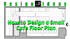 • if you don't have a convection oven, you can include a range with an oven and two large burners, which will give you enough fire for great production and versatility in the kitchen. How To Design A Small Cafe Floor Plan Youtube