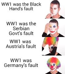 Talking about the cause of WW1 be like | /r/HistoryMemes | Know ...