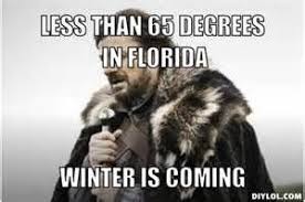 Florida Cold Meme Winter Is Coming Winter Is Coming Meme Brace Yourself