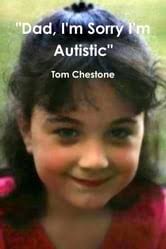 Dad, I'm Sorry I'm Autistic" eBook by Tom Chestone