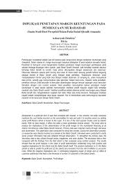Dalam islam qiradh dan mudharabah merupakan salah satu bentuk akad pembiayaan yang akan diberikan kepada mudharabah atau qiradh termasuk salah satu bentuk akad syirkah (perkongsian). Pdf Implikasi Penetapan Margin Keuntungan Pada Pembiayaan Murabahah