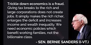 Bernie Sanders En Twitter Trickle Down Economics Is A Fraud Http T Co 6eeraemv8f Twitter