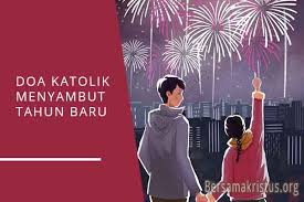 Mengingatkan kami untuk semakin menyadari arti hidup ini dan setiap kali berusaha u: 5 Doa Katolik Menyambut Malam Tahun Baru Bersamakristus