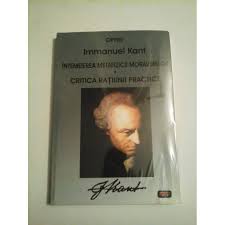 Cu toate dificultăţile pentru traducători �i pentru cititori. Intemeierea Meyafizicii Moravurilor Critica Ratiunii Practice Immanuel Kant