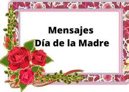 Esta festividad no se relaciona con las muchas celebraciones. Dia De La Madre 2021 Imagenes Frases Mensajes