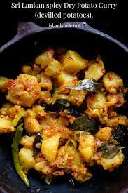Sri Lankan Spicy Dry Potato Curry Devilled Island Smile Recipe Dried Potatoes Potato Curry Recipes