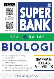 Jual Buku Super Bank Soal Bahas Biologi Smp Mts Kelas Vii Viii Ix Oleh Fitri Lianingsih Gramedia Digital Indonesia