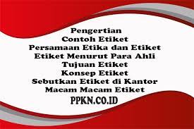 Definisi etiket, menurut para pakar ada beberapa pengertian, yaitu merupakan kumpulan tata cara dan sikap baik dalam pergaulan antar manusia yang beradab. Etiket Pengertian Menurut Para Ahli Contoh Tujuan Konsep Macam