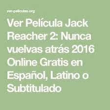 Ver Pelicula Jack Reacher 2 Nunca Vuelvas Atras 2016 Online Gratis En Espanol Latino O Subtitulado Ver Peliculas Peliculas Ejercicios Para Adelgazar Brazos