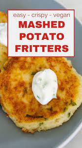 Mashed Potato Fritters Potato Fritters Mashed Potato Patties Leftover Mashed Potatoes Recipes