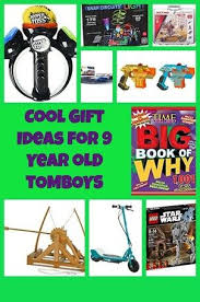 Birthday Presents For 9 Year Old Girls Cool Gift Ideas For 9 Year Old Tomboys Tomboy Gift Tomboy 9 Year Olds