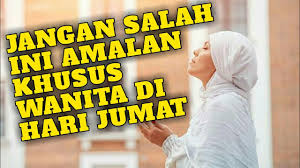 Akan tetapi, meski demikian, ada beberapa amalan yang masih bisa dilakukan seorang wanita agar amalan saat haid yang bisa dilakukan wanita yang pertama adalah berdzikir. Ternyata Ini Amalan Wanita Di Hari Jumat Youtube