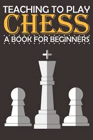 Players should sit on opposite sides of the chess board facing their challenger. Teaching To Play Chess A Book For Beginners A Beginner S Guide To Learning The Chess Game Pieces Board Rules Strategies Paperback Volumes Bookcafe