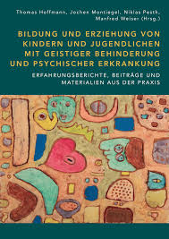 Pdf Bildung Und Erziehung Von Kindern Und Jugendlichen Mit Geistiger Behinderung Und Psychischer Erkrankung Erfahrungsberichte Beitrage Und Materialien Aus Der Praxis